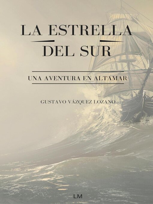 Title details for La Estrella del Sur by Gustavo Vazquez-Lozano - Available